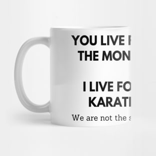 I Live For Karate Meme Based Design Mug